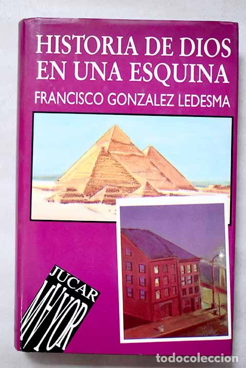 Libros: Historia de Dios en una esquina.- Gonz&aacute;lez Ledesma, Francisco