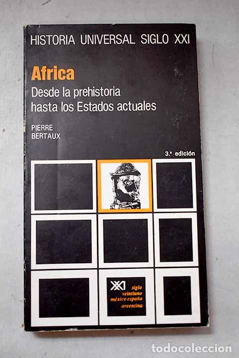 Libros: &Aacute;frica: desde la prehistoria hasta los a&ntilde;os sesenta.- Bertaux, Pierre