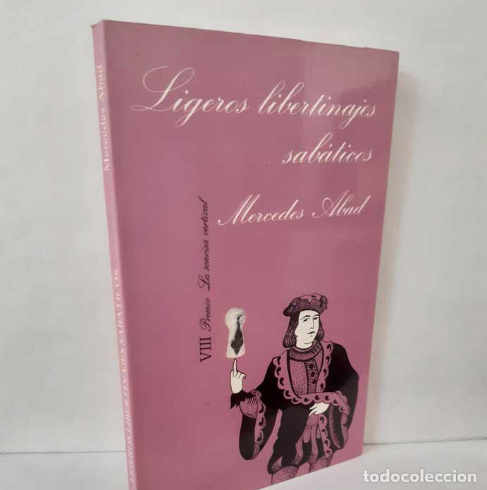 Livres: LIGEROS LIBERTINAJES SAB&Aacute;TICOS - ABAD, MERCEDES