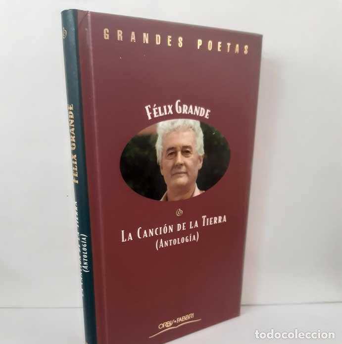 Livres: LA CANCI&Oacute;N DE LA TIERRA (ANTOLOG&Iacute;A) - GRANDE, F&Eacute;LIX