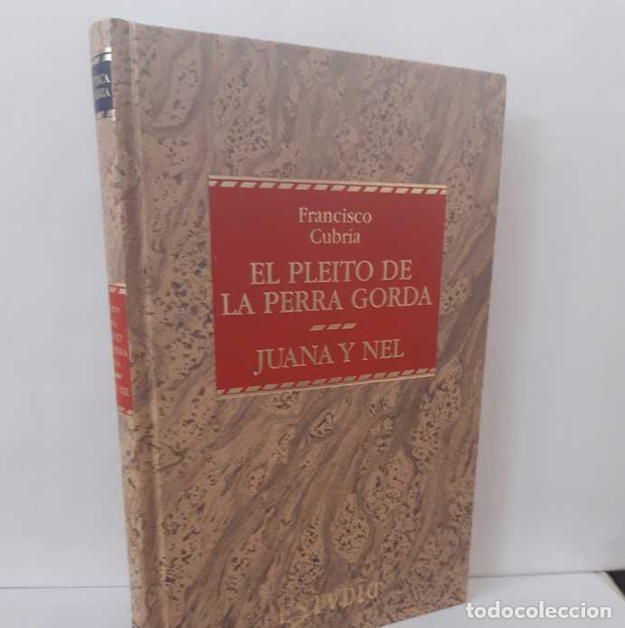 Livres: EL PLEITO DE LA PERRA GORDA - JUANA Y NEL - CUBR&Iacute;A, FRANCISCO