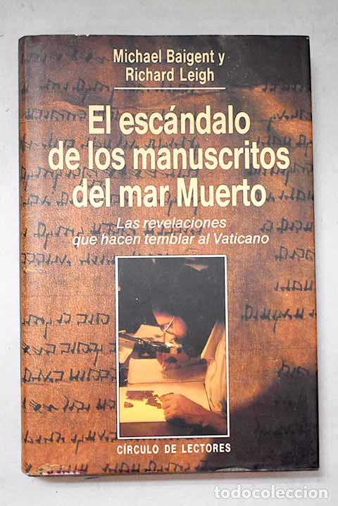 Libri di seconda mano: El esc&aacute;ndalo de los manuscritos del mar Muerto: las revelaciones que hacen temblar al Vaticano