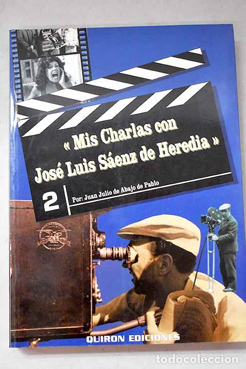 Libri di seconda mano: Mis charlas con Jos&eacute; Luis S&aacute;enz de Heredia .- Abajo de Pablos, Juan Julio de