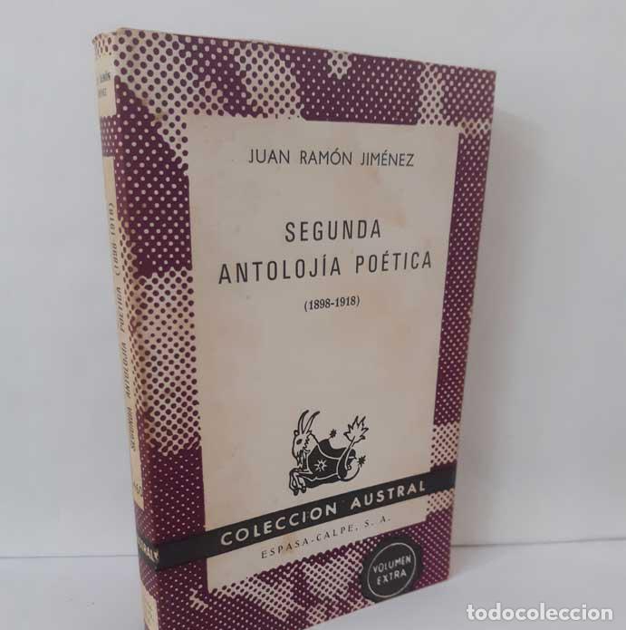 Libros: SEGUNDA ANTOLOJ&Iacute;A PO&Eacute;TICA (1898-1918) - JIM&Eacute;NEZ, JUAN RAM&Oacute;N
