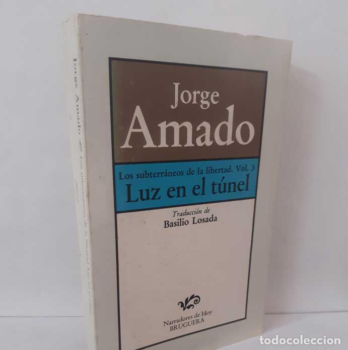 Livres: LUZ EN EL T&Uacute;NEL (LOS SUBTERR&Aacute;NEOS DE LA LIBERTAD VOL. 3) - AMADO, JORGE