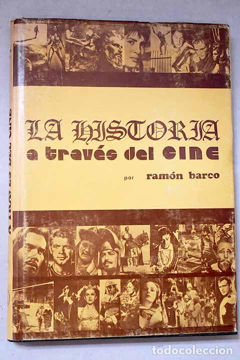 Libri di seconda mano: La historia a trav&eacute;s del cine.- Barco, Ram&oacute;n