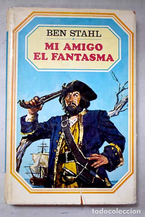 Libri di seconda mano: Mi amigo el fantasma.- Stahl, Ben