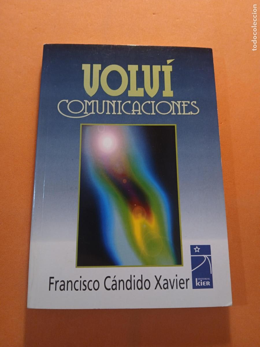Libros: VOLVI, COMUNICACIONES � MAS ALLA VIDA - FRANCISCO CANDIDO XAVIER