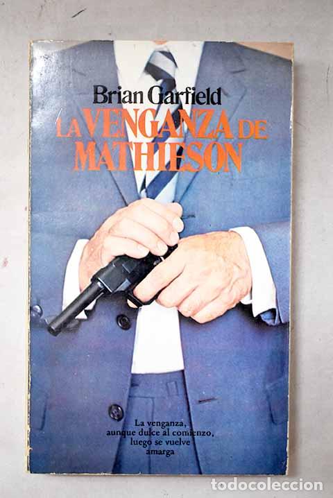 Libros: La venganza de Mathieson.- Garfield, Brian