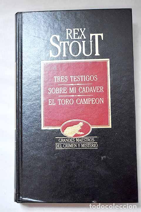 Livros em segunda m&atilde;o: Tres testigos ; Sobre mi cad&aacute;ver ; El toro campe&oacute;n.- Stout, Rex