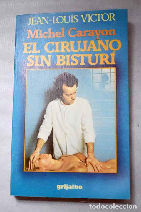 Livros em segunda m&atilde;o: Michel Carayon: el cirujano sin bistur&iacute; y la curaci&oacute;n Psi .- Victor, Jean-Louis