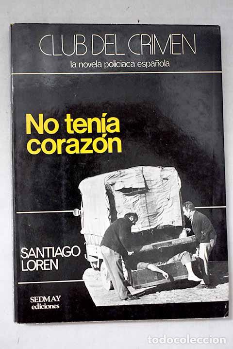 Livros em segunda m&atilde;o: No ten&iacute;a coraz&oacute;n: Lor&eacute;n, Santiago.- Lor&eacute;n, Santiago