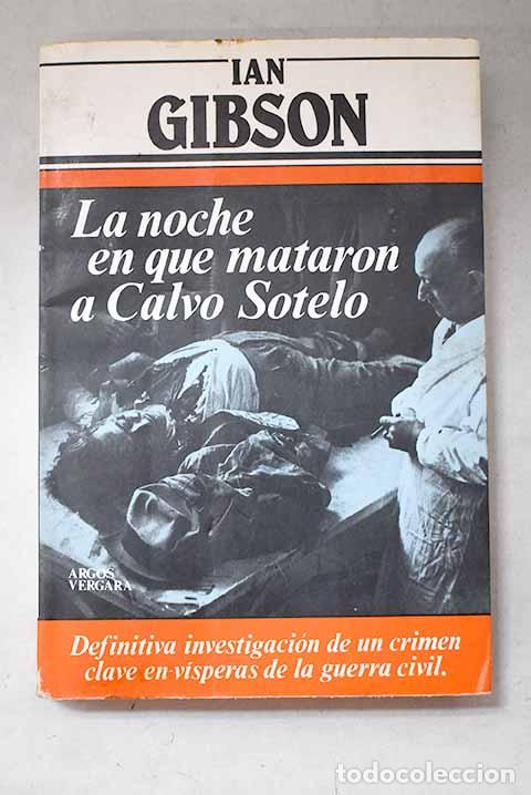 Livros em segunda m&atilde;o: La noche en que mataron a Calvo Sotelo.- Gibson, Ian