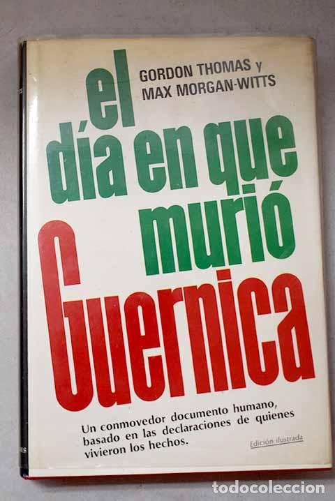 Livros em segunda m&atilde;o: El d&iacute;a en que muri&oacute; Guernica.- Thomas, Gordon