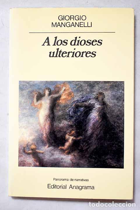 books: A los dioses ulteriores.- Manganelli, Giorgio
