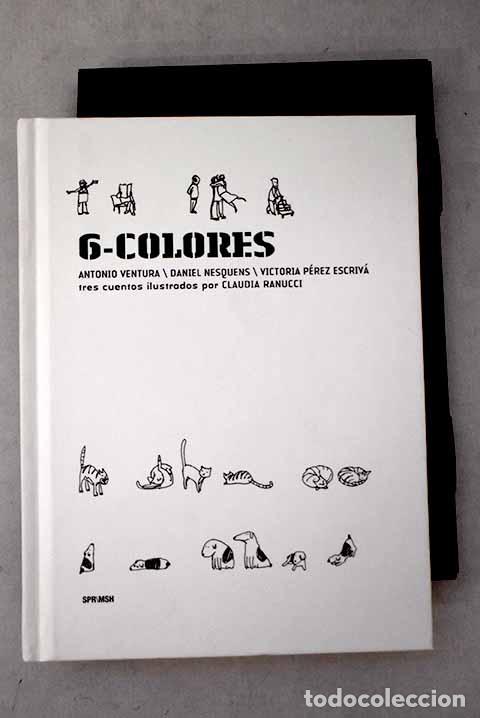books: 6-colores: Ventura, Antonio; Nesquens, Daniel; P&eacute;rez Escriv&aacute;, Victoria
