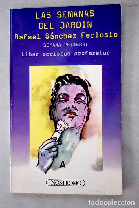 B&uuml;cher: Las semanas del jard&iacute;n, I. Semana primera: Liber scriptus proferetur.- S&aacute;nchez Ferlosio, Rafael