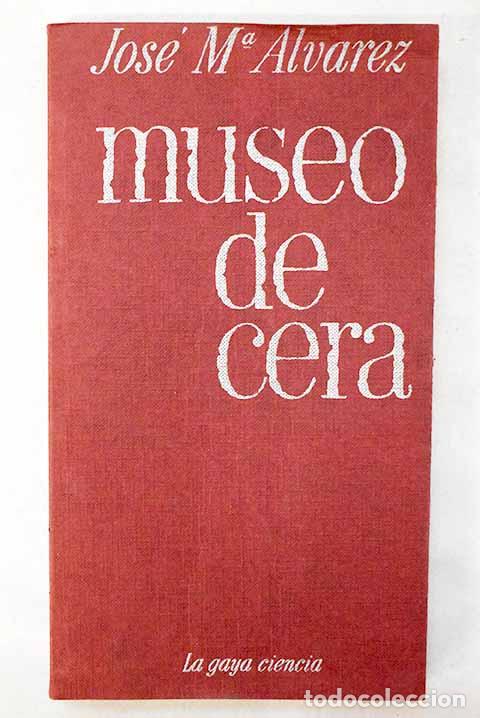 B&uuml;cher: Museo de cera: Manual de exploradores 1960-1972.- &Aacute;lvarez, Jos&eacute; Mar&iacute;a