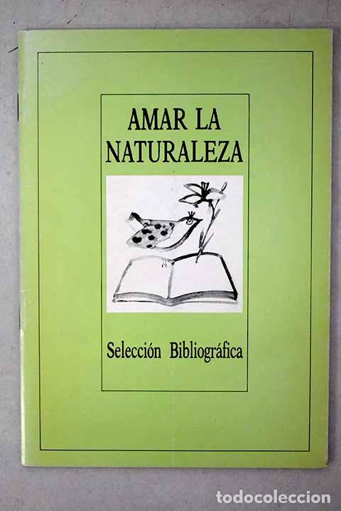 B&uuml;cher: Amar la naturaleza: selecci&oacute;n bibliogr&aacute;fica.- Azarola Bay, Carmen