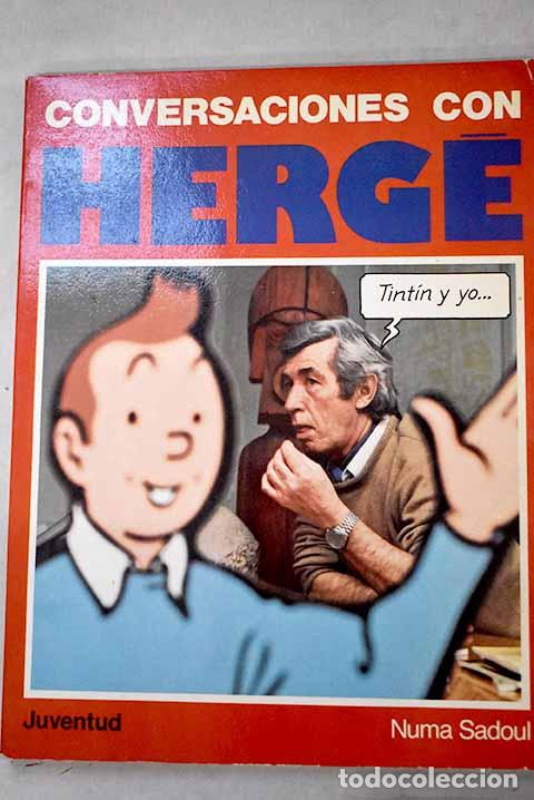 Livres: Conversaciones con Herg&eacute;: Tint&iacute;n y yo.- Herg&eacute;