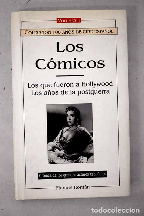 Livres: Los c&oacute;micos, 2. Los que fueron a Hollywood, Los a&ntilde;os de la postguerra.- Rom&aacute;n, Manuel