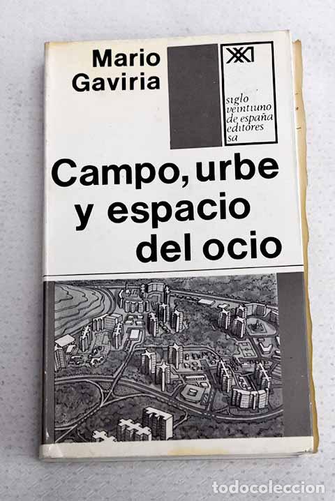 Livres: Campo, urbe y espacio del ocio.- Gaviria, Mario