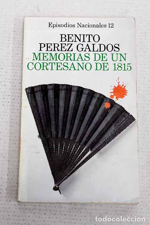Livres: Memorias de un cortesano de 1815.- P&eacute;rez Gald&oacute;s, Benito