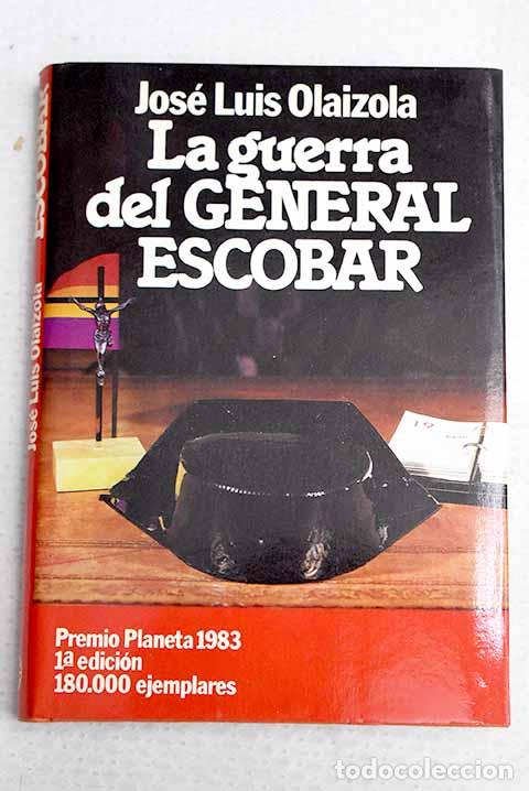 Livres: La guerra del general Escobar.- Olaizola, Jos&eacute; Luis