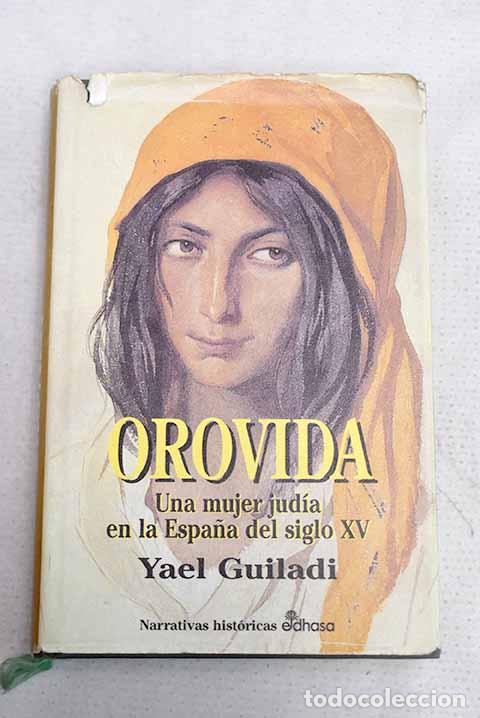 Livres: Orovida: una mujer jud&iacute;a en la Espa&ntilde;a del siglo XV.- Guiladi, Yael