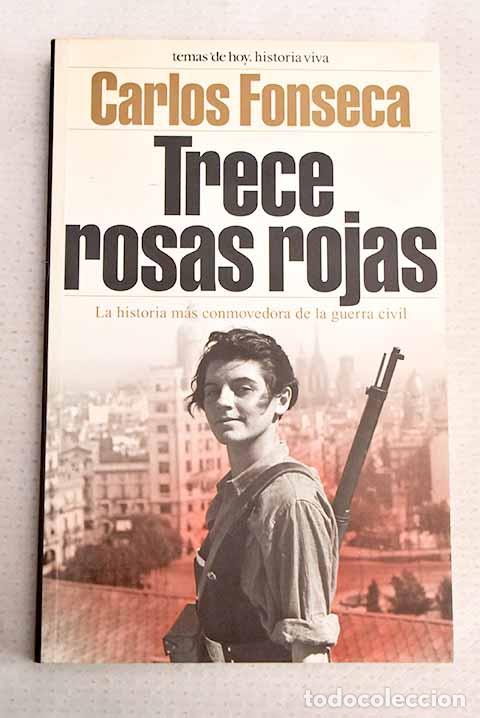 Livres: Trece rosas rojas: la historia m&aacute;s conmovedora de la Guerra Civil.- Fonseca, Carlos
