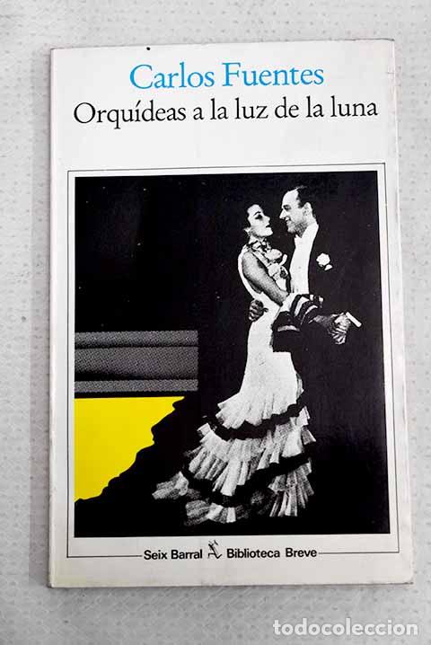 Livres: Orqu&iacute;deas a la luz de la luna: comedia mexicana.- Fuentes, Carlos