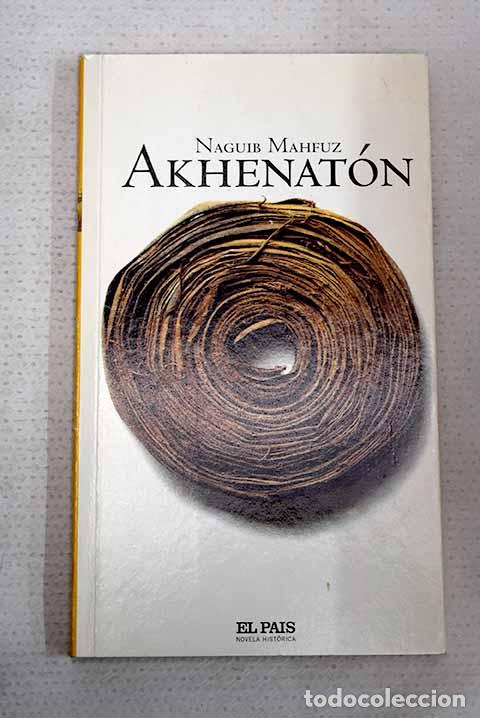 Livres: Akhenat&oacute;n: Mahfuz, Naguib.- Mahfuz, Naguib