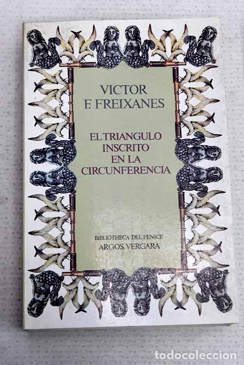 Livres: El tri&aacute;ngulo inscrito en la circunferencia.- Freixanes, V&iacute;ctor F.