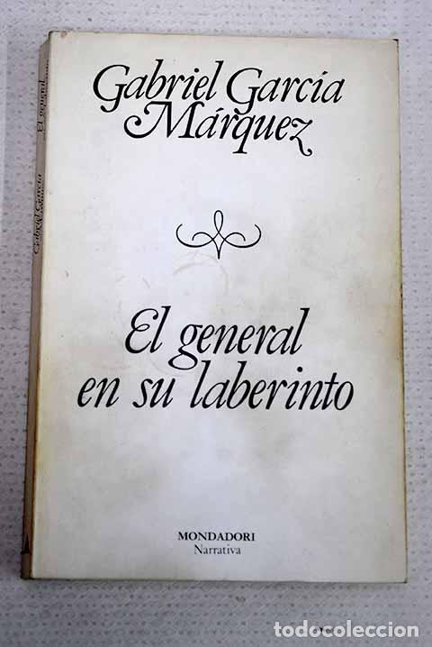 Livres: El general en su laberinto.- Garc&iacute;a M&aacute;rquez, Gabriel