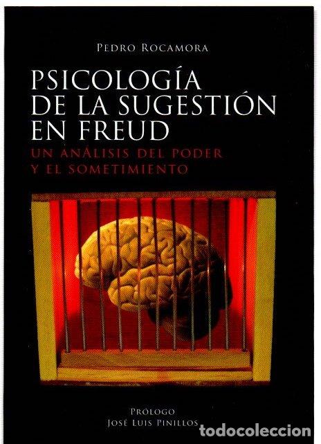 Libros: Psicolog&iacute;a de la sugesti&oacute;n en Freud. Un an&aacute;lisis del poder y el sometimiento - Rocamora, Pedro
