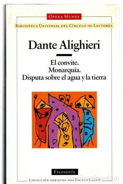 Libros: El convite. Monarqu&iacute;a. Disputa sobre el agua y la tierra - Alighieri, Dante