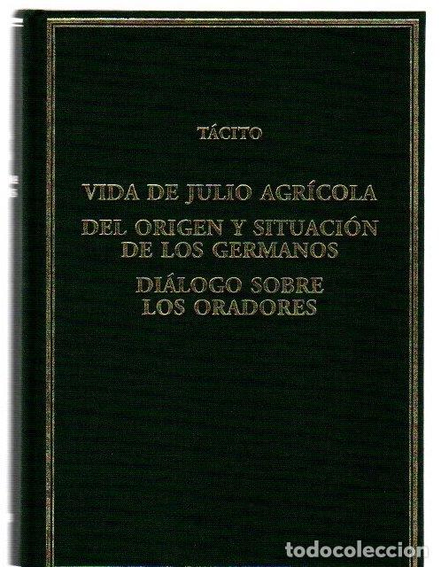 Libros: Vida de Julio Agr&iacute;cola / Del origen y situaci&oacute;n de los germanos / Di&aacute;logo sobre los oradores - T&aacute;cit