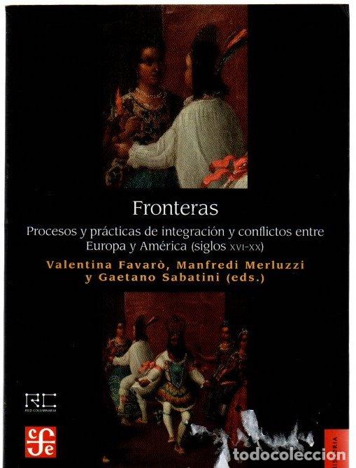 Livros em segunda m&atilde;o: Fronteras. Procesos y pr&aacute;cticas de integraci&oacute;n y conflictos entre Europa y Am&eacute;rica (siglos XVI-XX) -