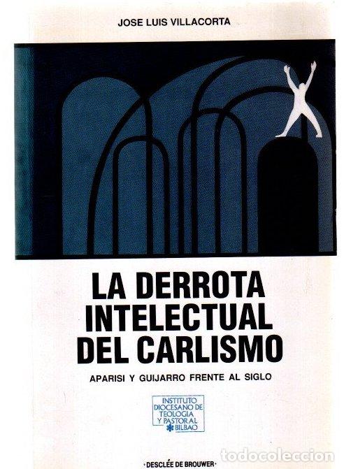 Libri di seconda mano: La derrota intelectual del carlismo. Aparisi y Guijarro frente al siglo - Villacorta, Jos&eacute; Luis