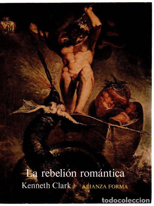 Libri di seconda mano: La rebeli&oacute;n rom&aacute;ntica - Clark, Kenneth