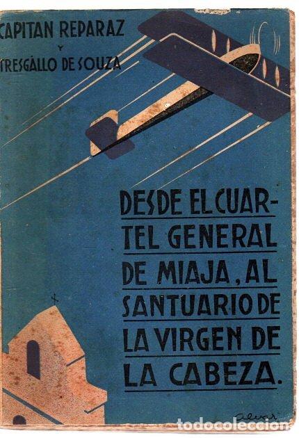 Libri di seconda mano: Desde el cuartel general de Miaja, al santuario de la Virgen de la Cabeza - Reparaz y Tresgallo de S