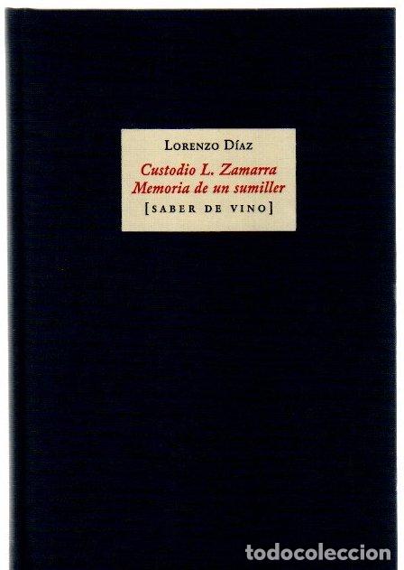 B&uuml;cher: Custodio L&oacute;pez Zamarra. Memoria de un sumiller (saber de vino) - D&iacute;az, Lorenzo