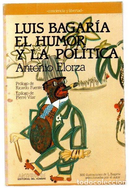 books: Luis Bagar&iacute;a. El humor y la pol&iacute;tica - Elorza, Antonio
