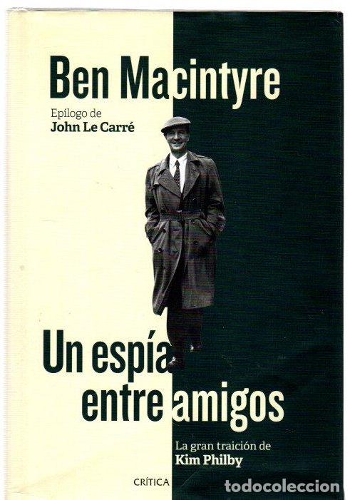 Libros: Un esp&iacute;a entre amigos. La gran traici&oacute;n de Kim Philby - Macintyre, Ben