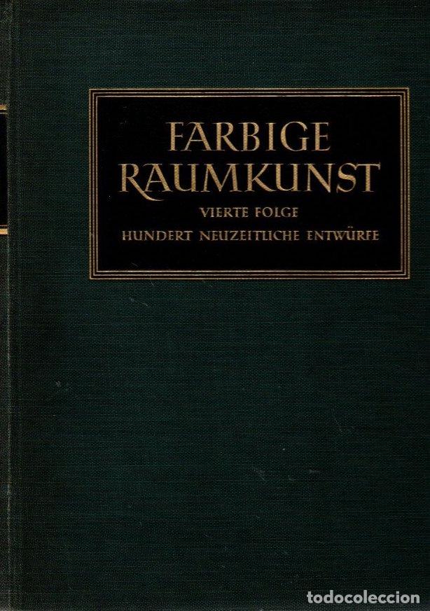 Libros: Farbige Raumkunst. Vierte folge. 100 entw&uuml;rfe moderner k&uuml;nstler - NO CONSTA AUTOR