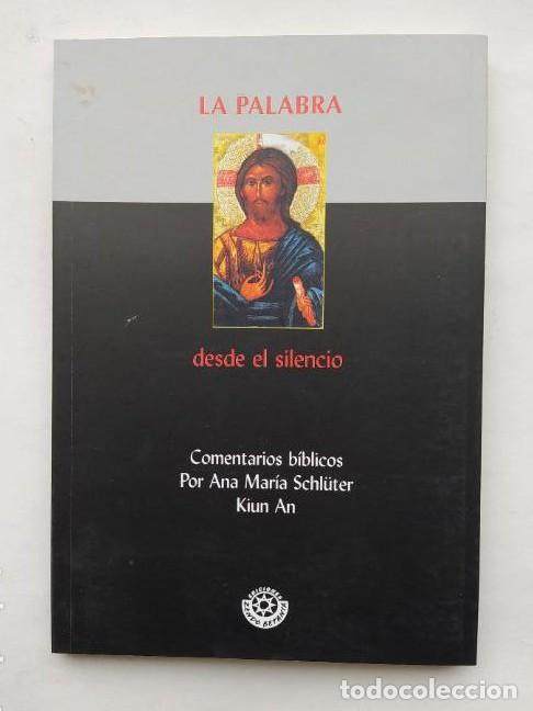 Libros: LA PALABRA DESDE EL SILENCIO, COMENTARIOS BIBLICOS POR ANA MARIA SCHL&Uuml;TER KIUN AN. TDK543 -