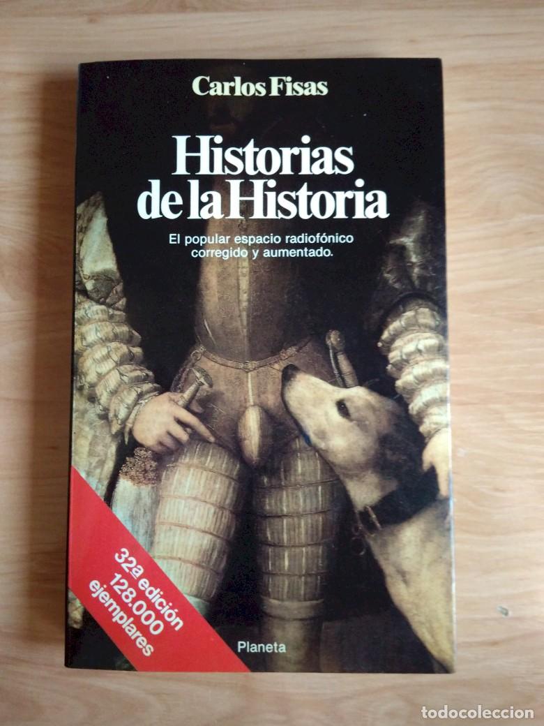 Libros: Historias de la historia, Carlos Fisas. Editorial Planeta, 32 edici&oacute;n, 1988