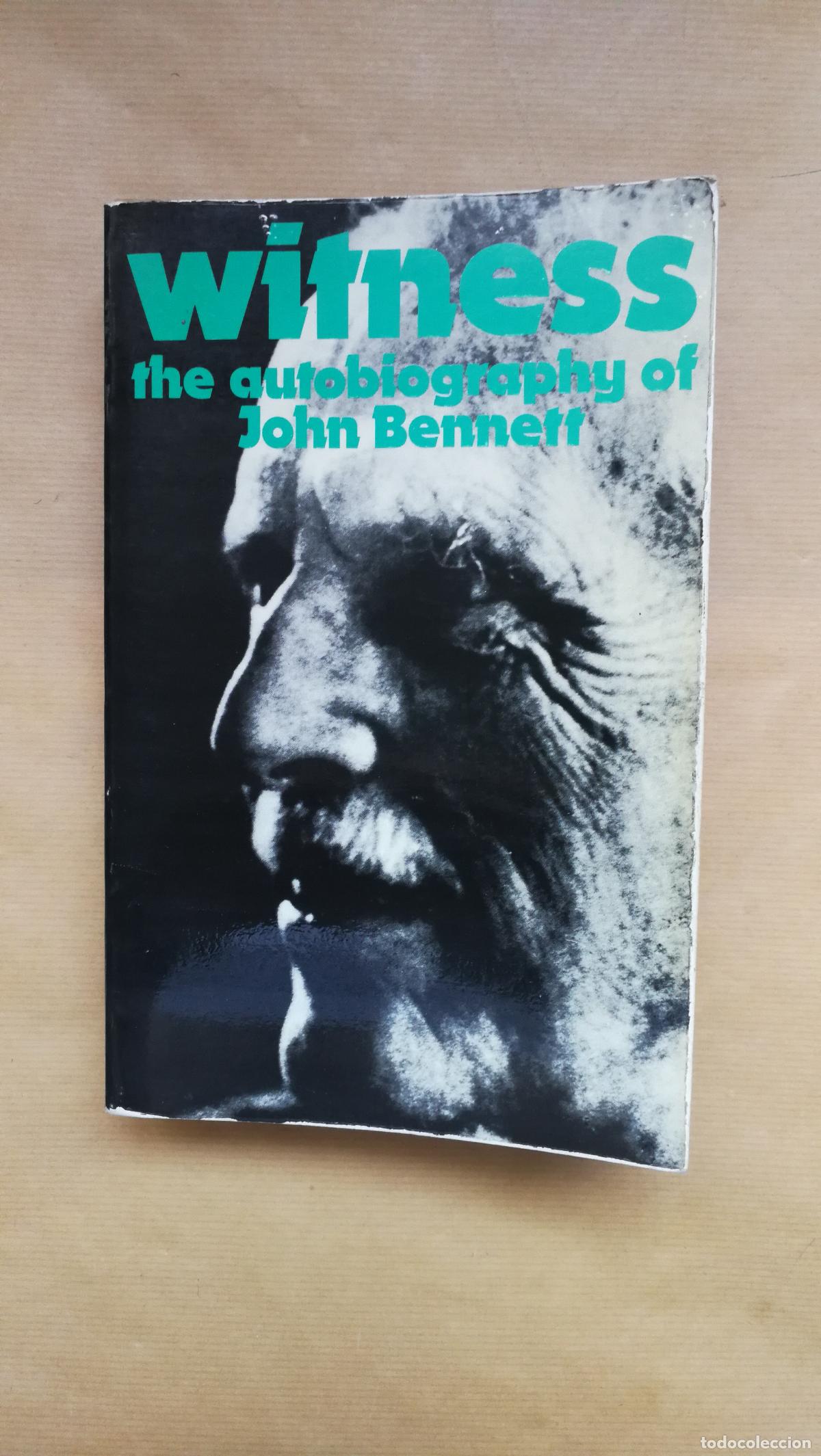 Libri di seconda mano: Witness: The autobiography of John Bennett. - &rdquo;Bennett, John G.&rdquo;