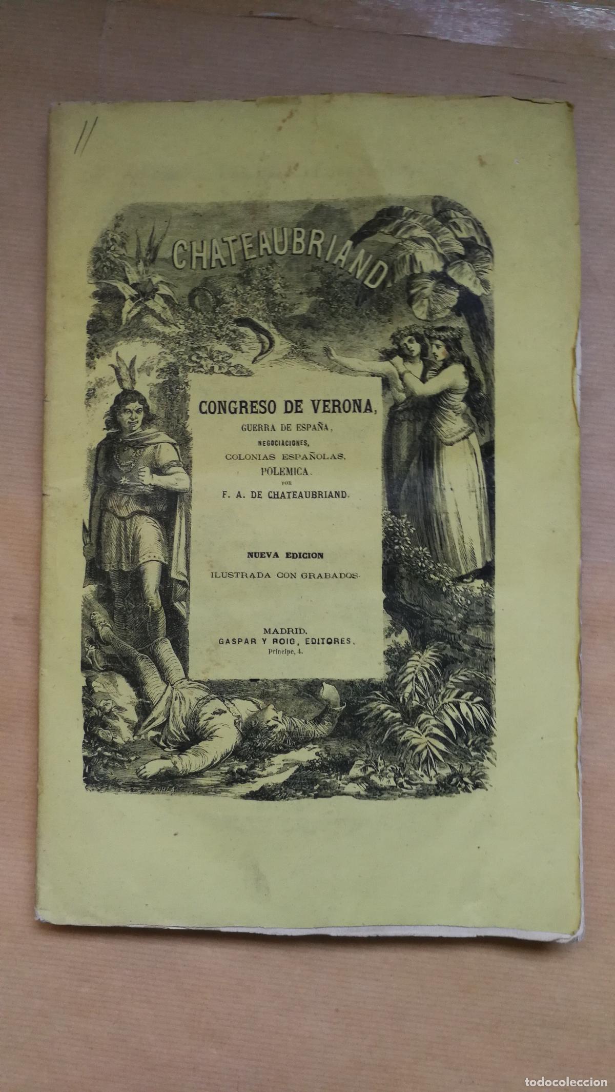 Livres: &rdquo;Congreso de Verona, Guerra de Espa&ntilde;a, Negociaciones, col&oacute;nias espa&ntilde;olas, Pol&eacute;mica.&rdquo; - &rdquo;Chateaubrian