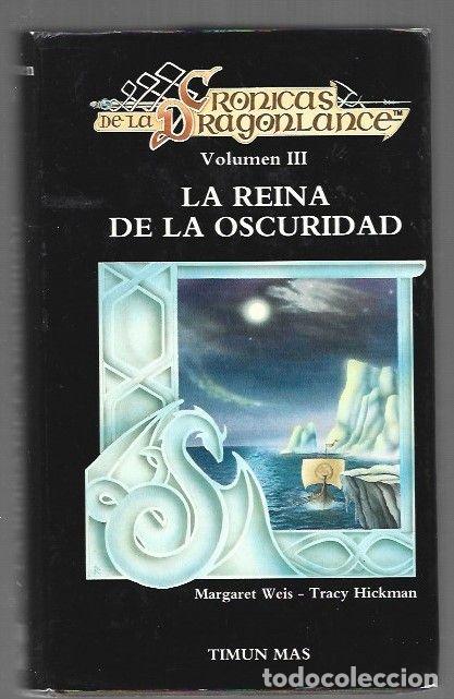 Livres: REINA DE LA OSCURIDAD - LA. CRONICAS DE LA DRAGONLANCE. VOLUMEN III - WEIS, MARGARET Y TRACY HICKMAN